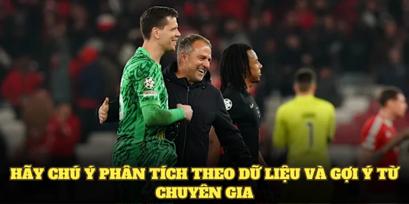 Tận dụng dữ liệu và gợi ý từ chuyên gia là mẹo cá cược lớn