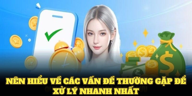 Nên hiểu về các vấn đề thường gặp để xử lý nhanh nhất