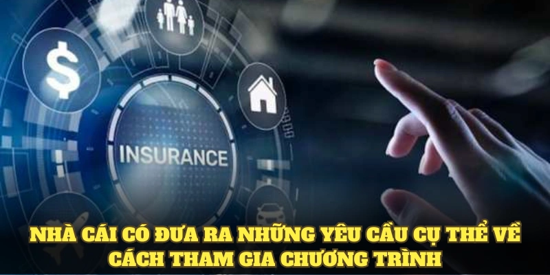 Yêu cầu cụ thể về cách tham gia chương trình ưu đãi bảo hiểm cá cược VN88