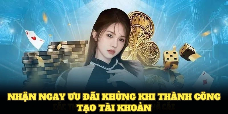 Nhận ngay ưu đãi khủng khi thành công tạo tài khoản VN88