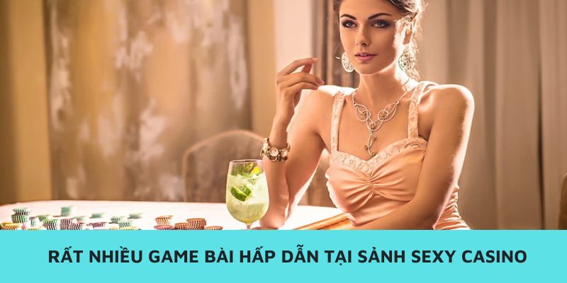 Rất nhiều game bài hấp dẫn tại sảnh Sexy Casino VN88