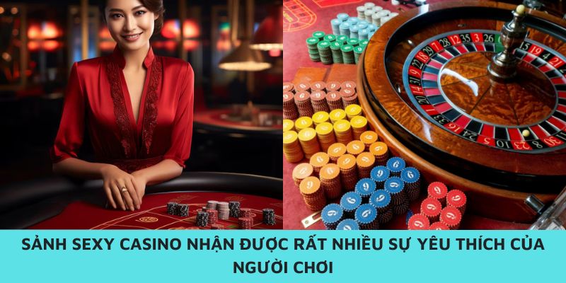 Sexy Casino VN88 được nhiều người chơi yêu thích