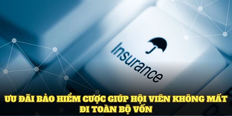 Ưu đãi bảo hiểm cược VN88 giúp hội viên không mất hết vốn